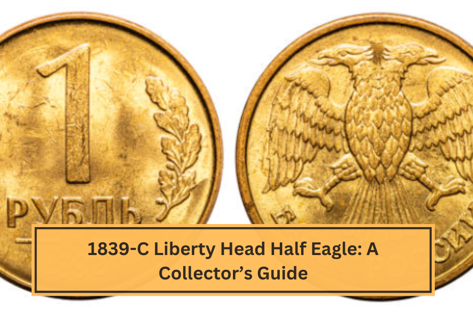 1839-C Liberty Head Half Eagle A Collector’s Guide (1)