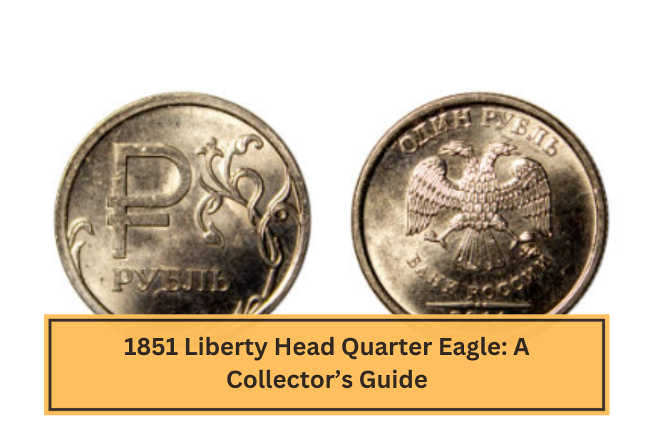 1851 Liberty Head Quarter Eagle A Collector’s Guide