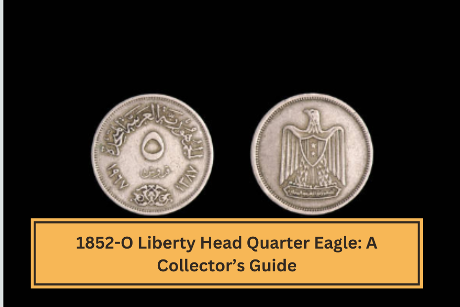 1852-O Liberty Head Quarter Eagle A Collector’s Guide