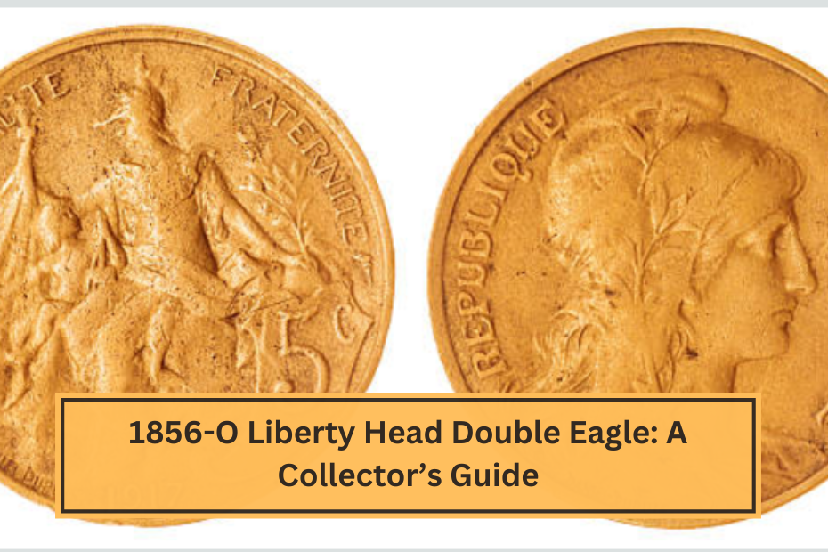 1856-O Liberty Head Double Eagle: A Collector’s Guide