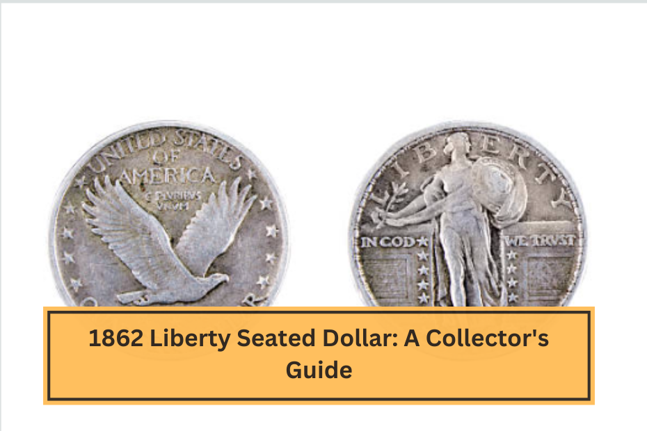 1862 Liberty Seated Dollar A Collector's Guide