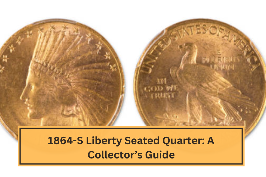 1864-S Liberty Seated Quarter A Collector’s Guide