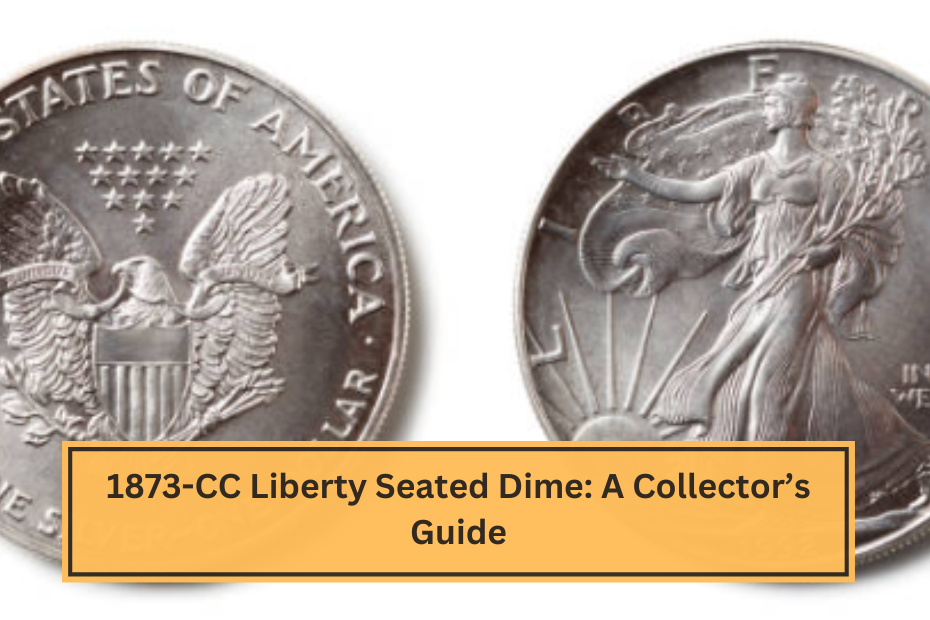 1873-CC Liberty Seated Dime: A Collector’s Guide