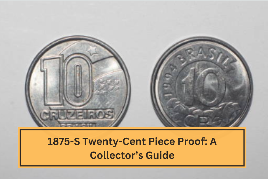 1875-S Twenty-Cent Piece Proof A Collector’s Guide