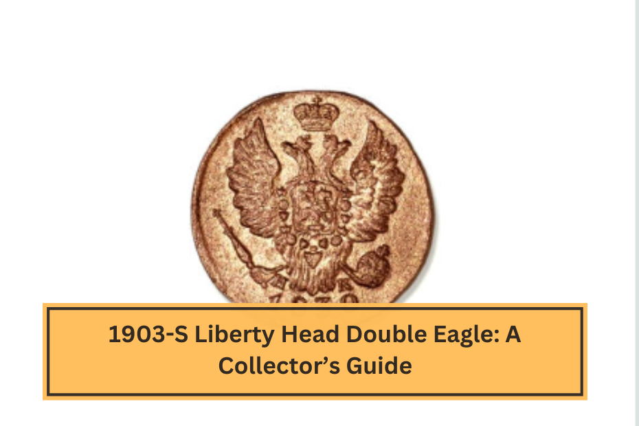 1903-S Liberty Head Double Eagle A Collector’s Guide