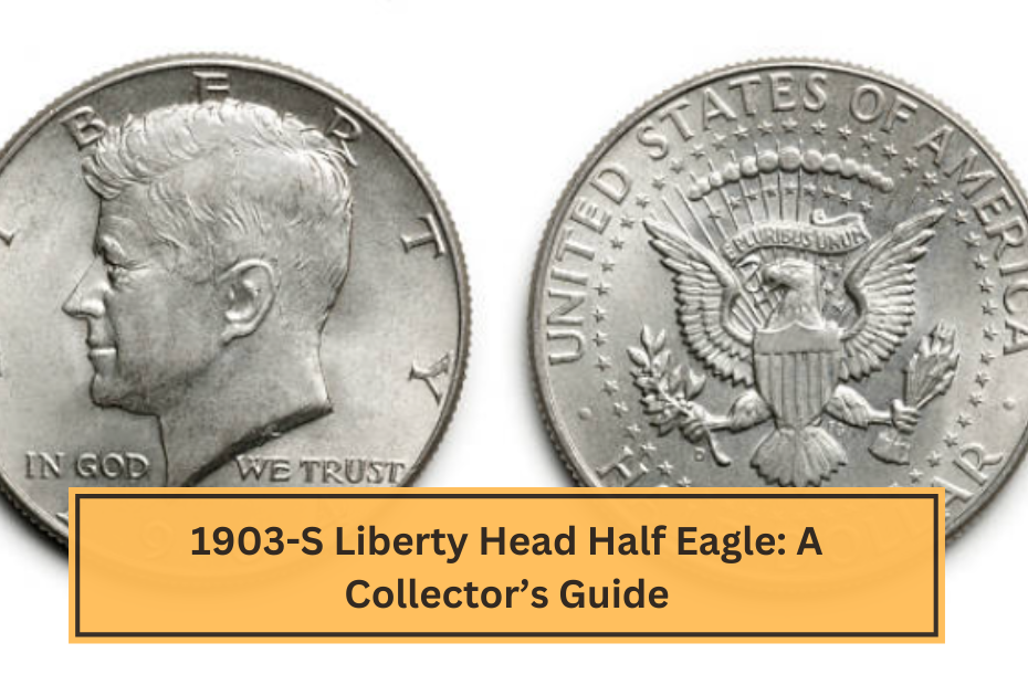 1903-S Liberty Head Half Eagle A Collector’s Guide