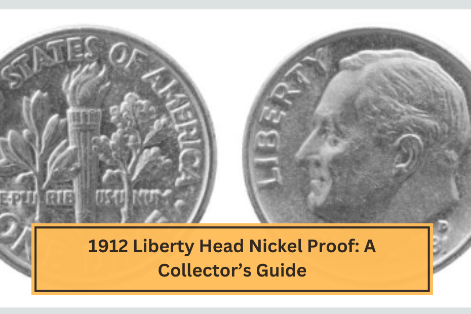 1912 Liberty Head Nickel Proof A Collector’s Guide