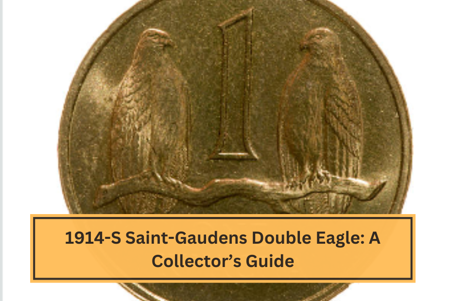 1914-S Saint-Gaudens Double Eagle A Collector’s Guide