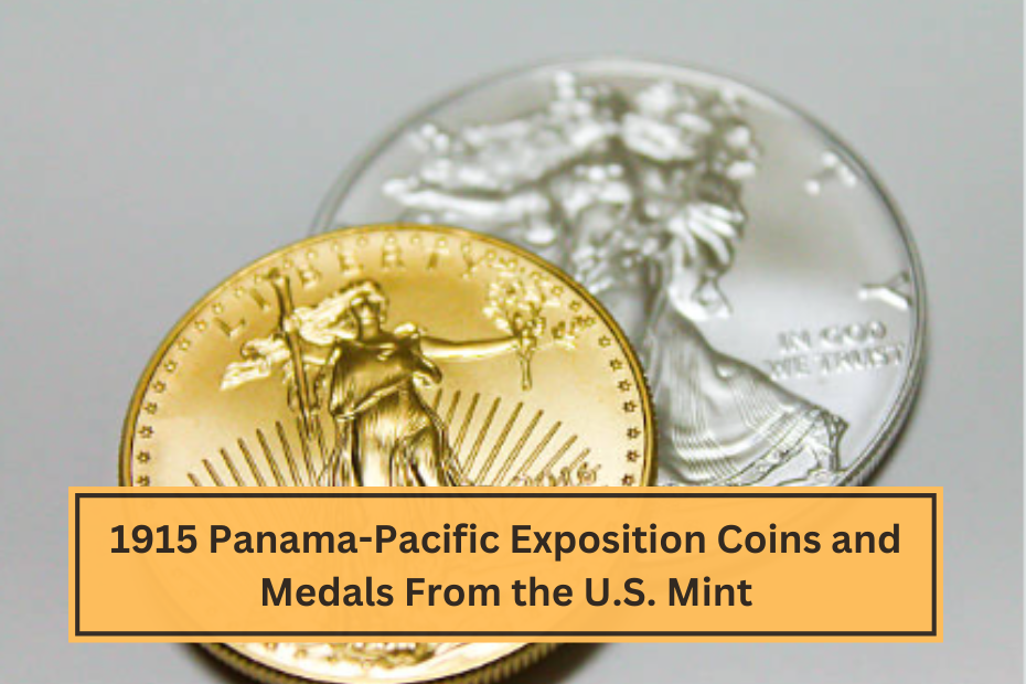 1915 Panama-Pacific Exposition Coins and Medals From the U.S. Mint