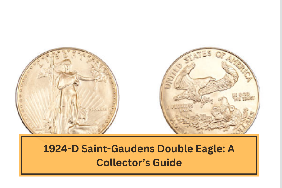 1924-D Saint-Gaudens Double Eagle A Collector’s Guide