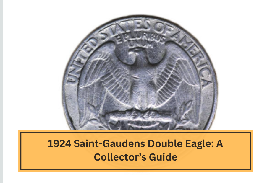 1924 Saint-Gaudens Double Eagle A Collector’s Guide