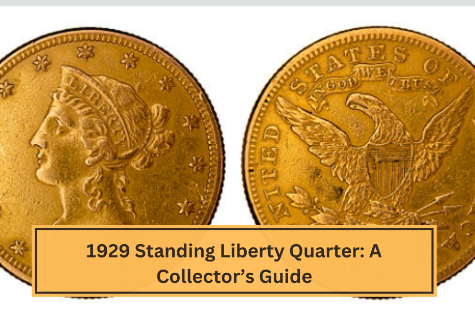 1929 Standing Liberty Quarter A Collector’s Guide