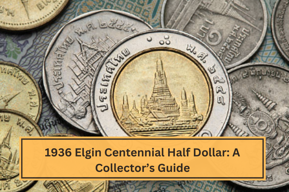 1936 Elgin Centennial Half Dollar A Collector’s Guide