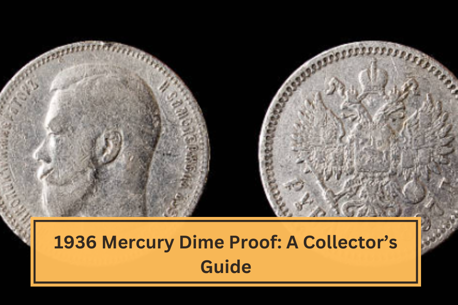 1936 Mercury Dime Proof A Collector’s Guide