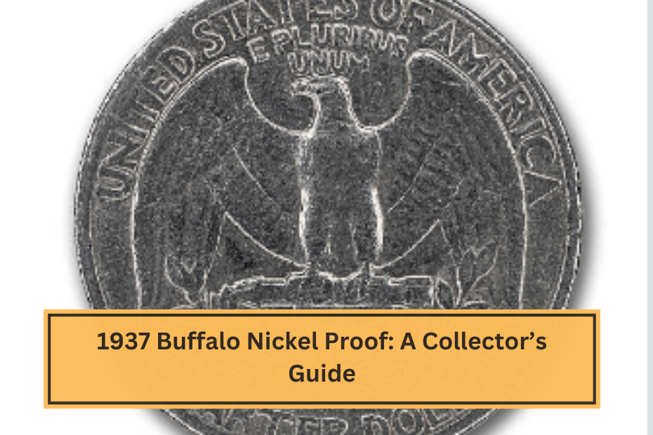 1937 Buffalo Nickel Proof A Collector’s Guide