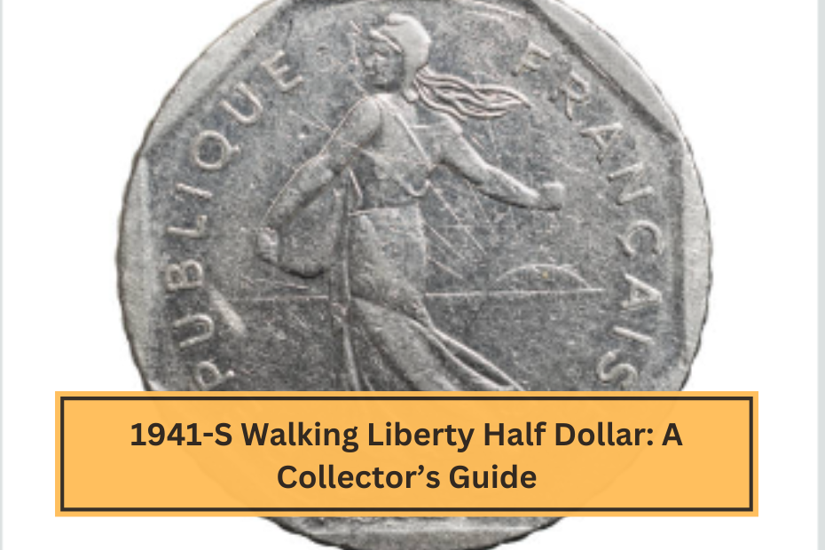 1941-S Walking Liberty Half Dollar A Collector’s Guide