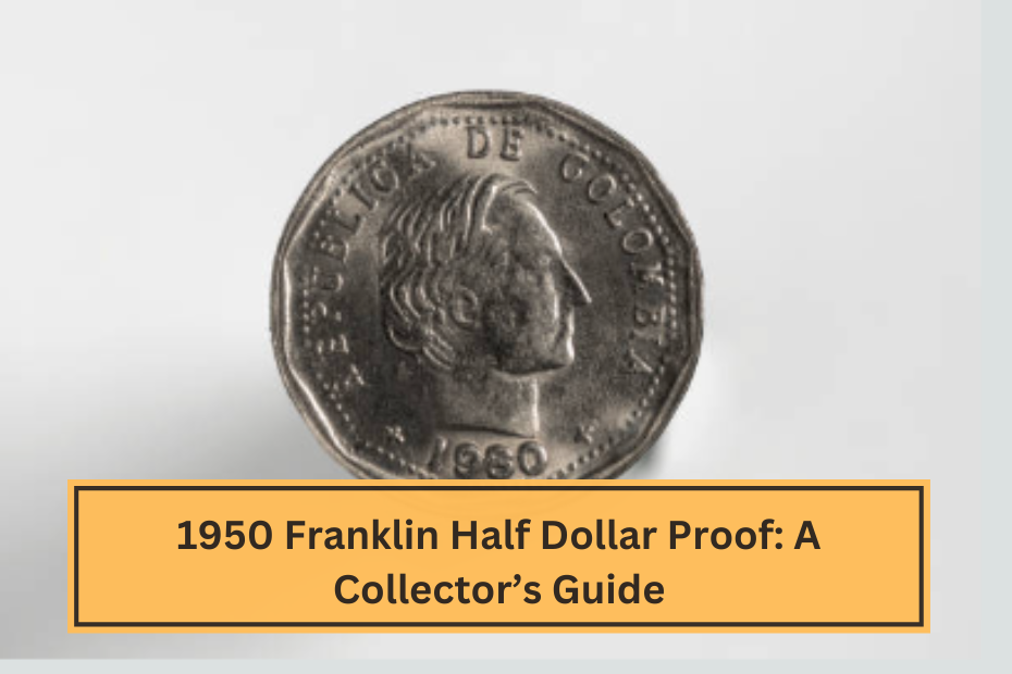 1950 Franklin Half Dollar Proof A Collector’s Guide