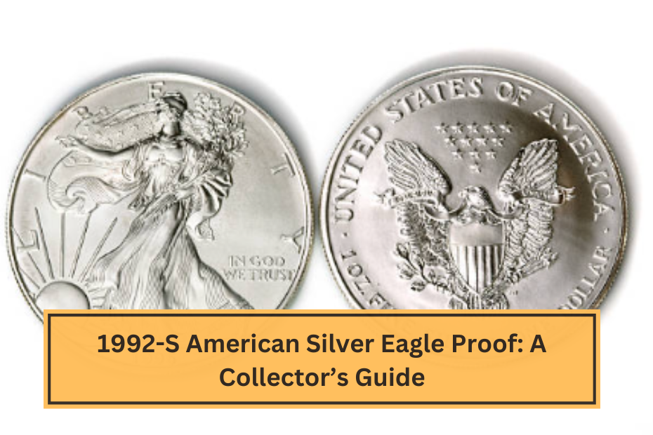 1992-S American Silver Eagle Proof A Collector’s Guide