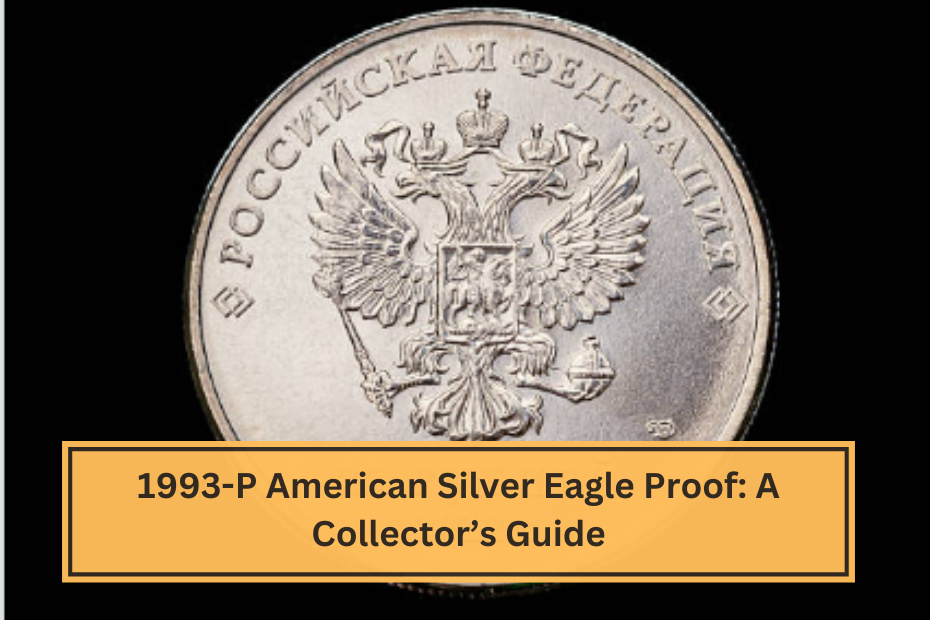 1993-P American Silver Eagle Proof A Collector’s Guide