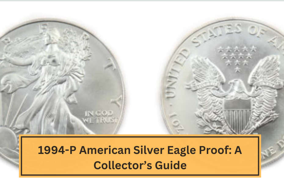 1994-P American Silver Eagle Proof A Collector’s Guide