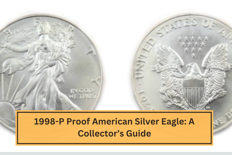 1998-P Proof American Silver Eagle A Collector’s Guide