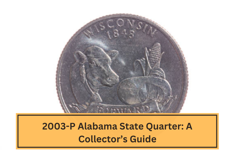 2003-P Alabama State Quarter A Collector’s Guide