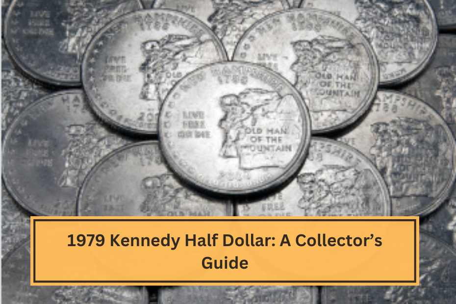 1979 Kennedy Half Dollar: A Collector’s Guide