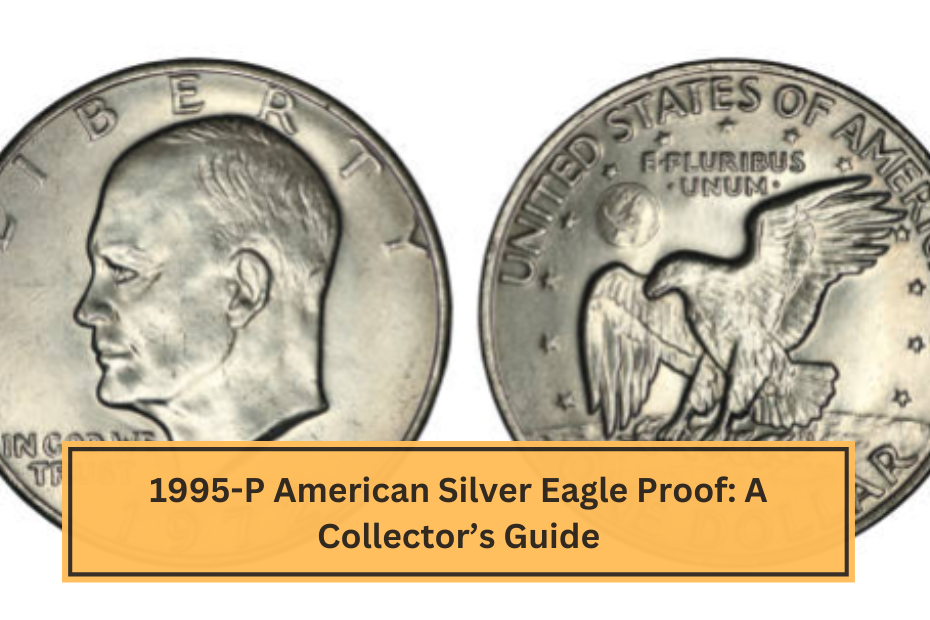 1995-P American Silver Eagle Proof: A Collector’s Guide