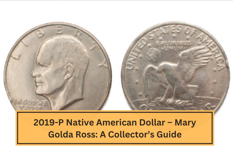 2019-P Native American Dollar – Mary Golda Ross A Collector’s Guide