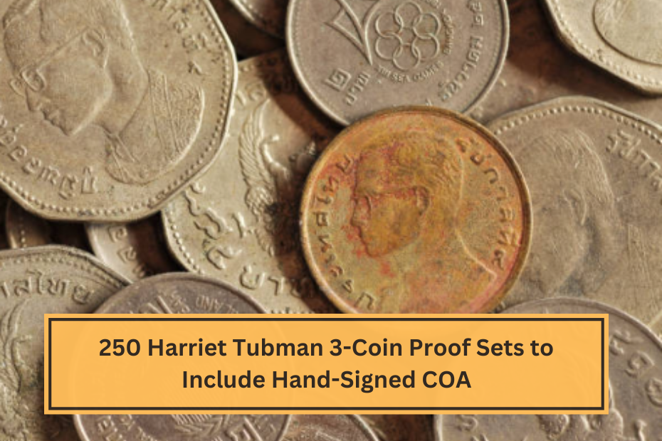 250 Harriet Tubman 3-Coin Proof Sets to Include Hand-Signed COA