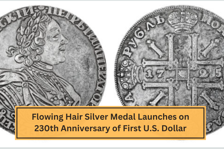 Flowing Hair Silver Medal Launches on 230th Anniversary of First U.S. Dollar