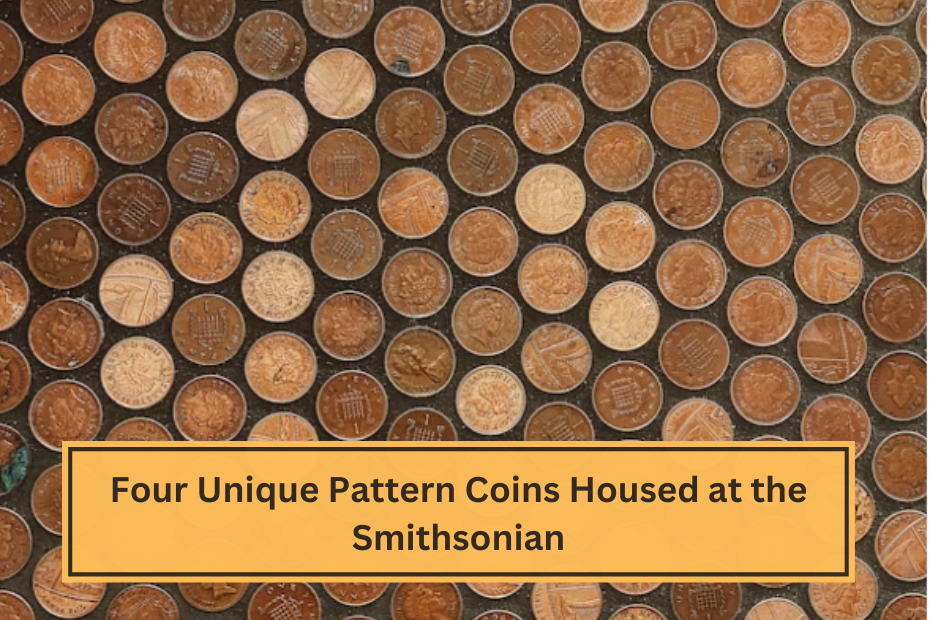 Four Unique Pattern Coins Housed at the Smithsonian