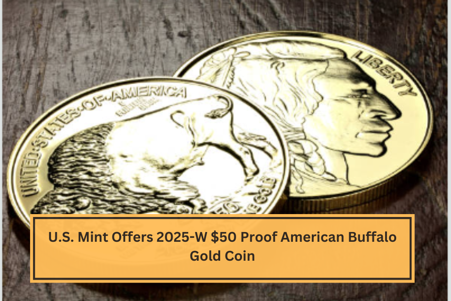 U.S. Mint Offers 2025-W $50 Proof American Buffalo Gold Coin