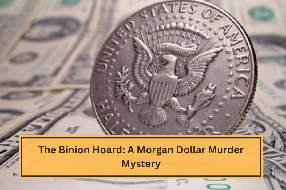 The Binion Hoard A Morgan Dollar Murder Mystery