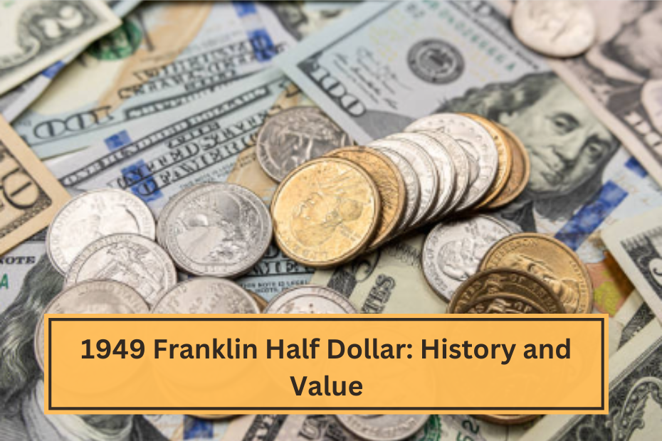 1949 Franklin Half Dollar: History and Value