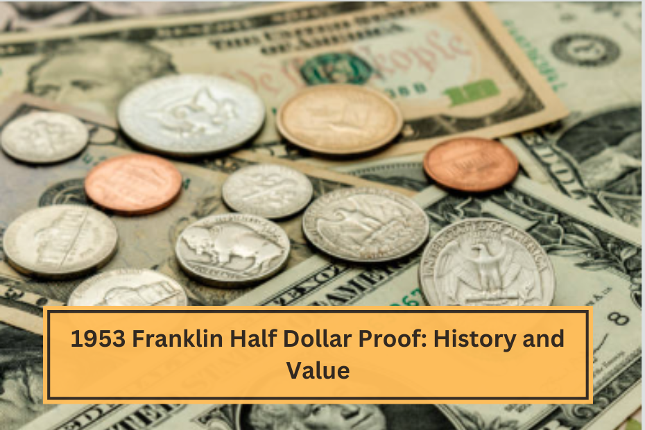 1953 Franklin Half Dollar Proof History and Value