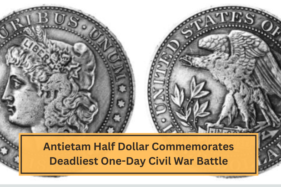 Antietam Half Dollar Commemorates Deadliest One-Day Civil War Battle