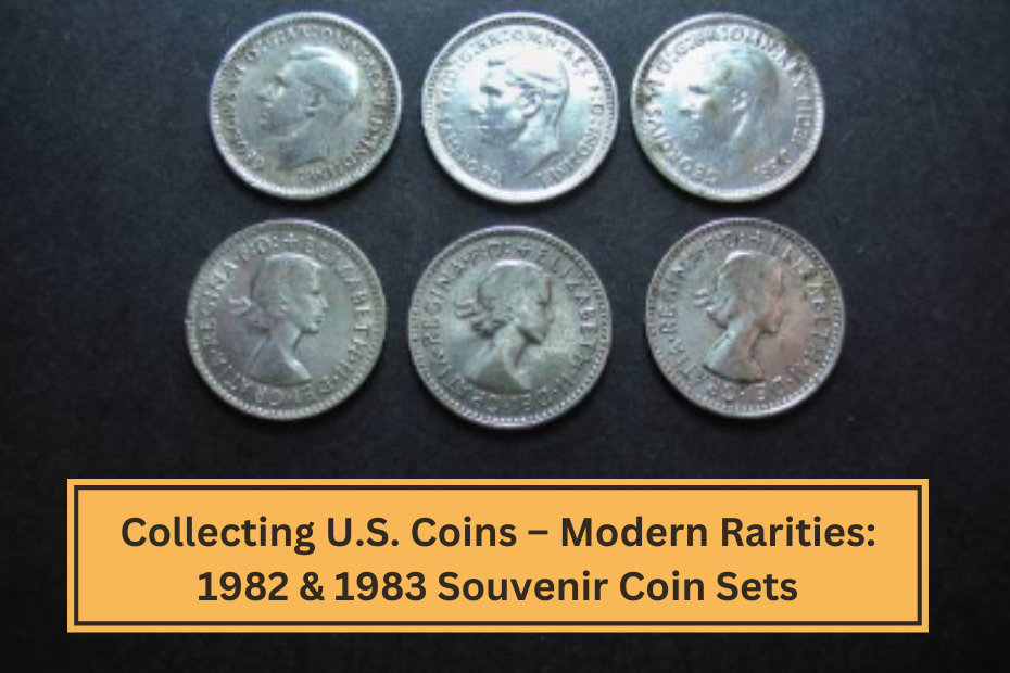 Collecting U.S. Coins – Modern Rarities 1982 & 1983 Souvenir Coin Sets