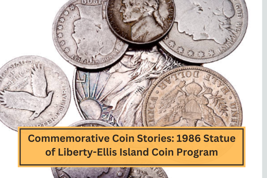 Commemorative Coin Stories 1986 Statue of Liberty-Ellis Island Coin Program