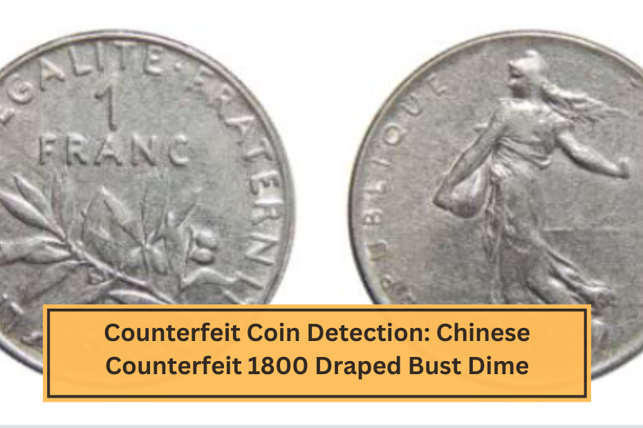 Counterfeit Coin Detection Chinese Counterfeit 1800 Draped Bust Dime