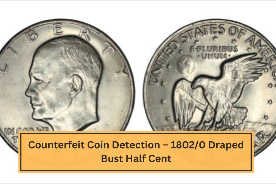 Counterfeit Coin Detection – 18020 Draped Bust Half Cent