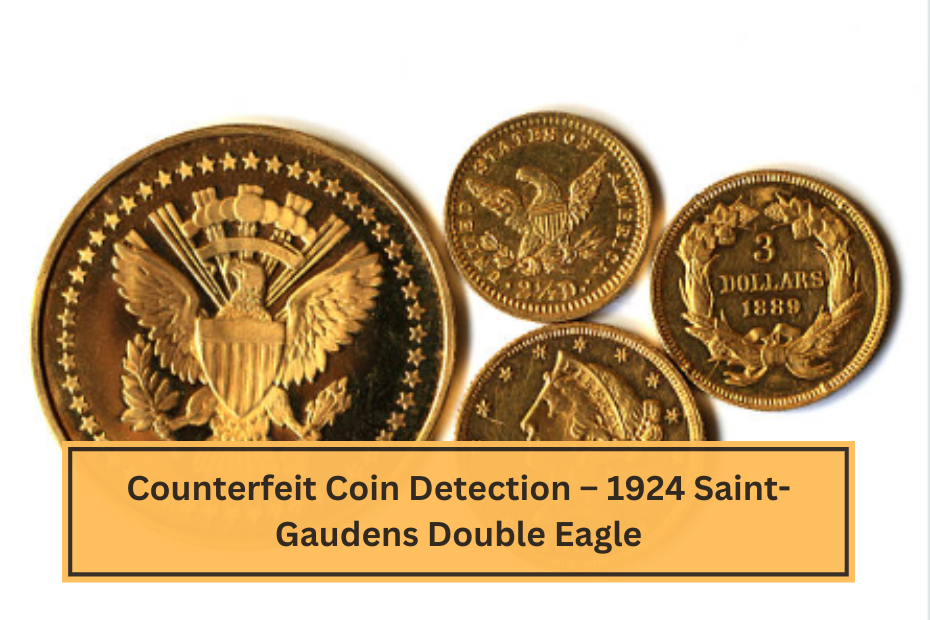 Counterfeit Coin Detection – 1924 Saint-Gaudens Double Eagle