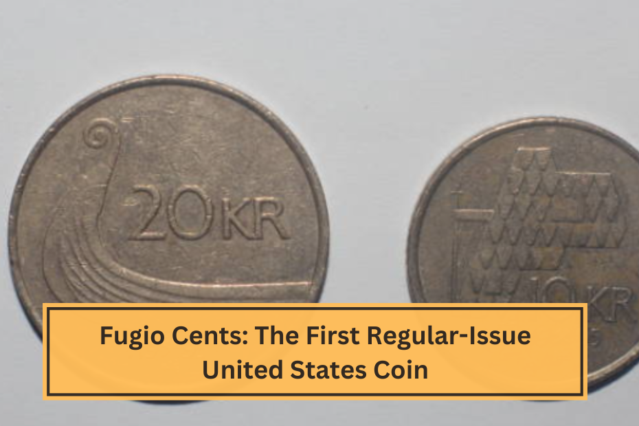 Fugio Cents The First Regular-Issue United States Coin