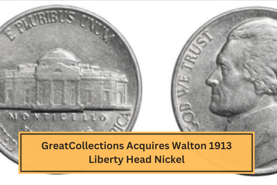 GreatCollections Acquires Walton 1913 Liberty Head Nickel