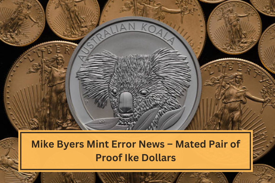 Mike Byers Mint Error News – Mated Pair of Proof Ike Dollars