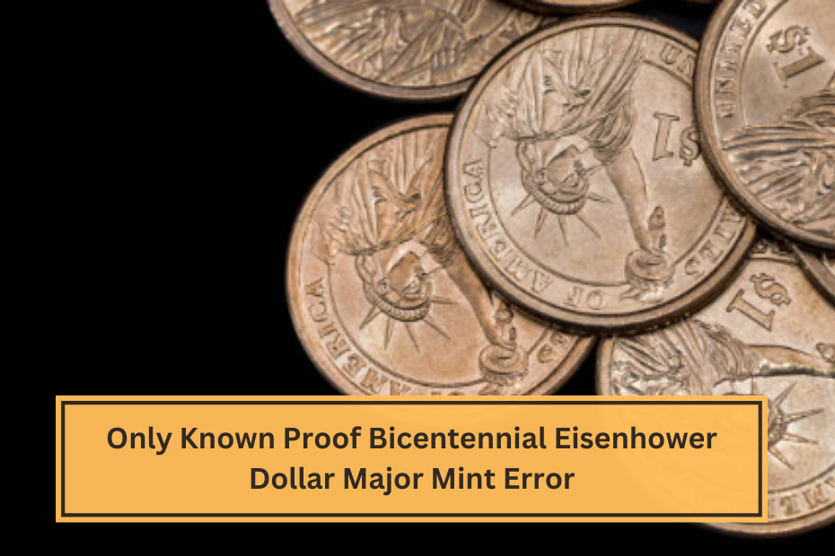 Only Known Proof Bicentennial Eisenhower Dollar Major Mint Error