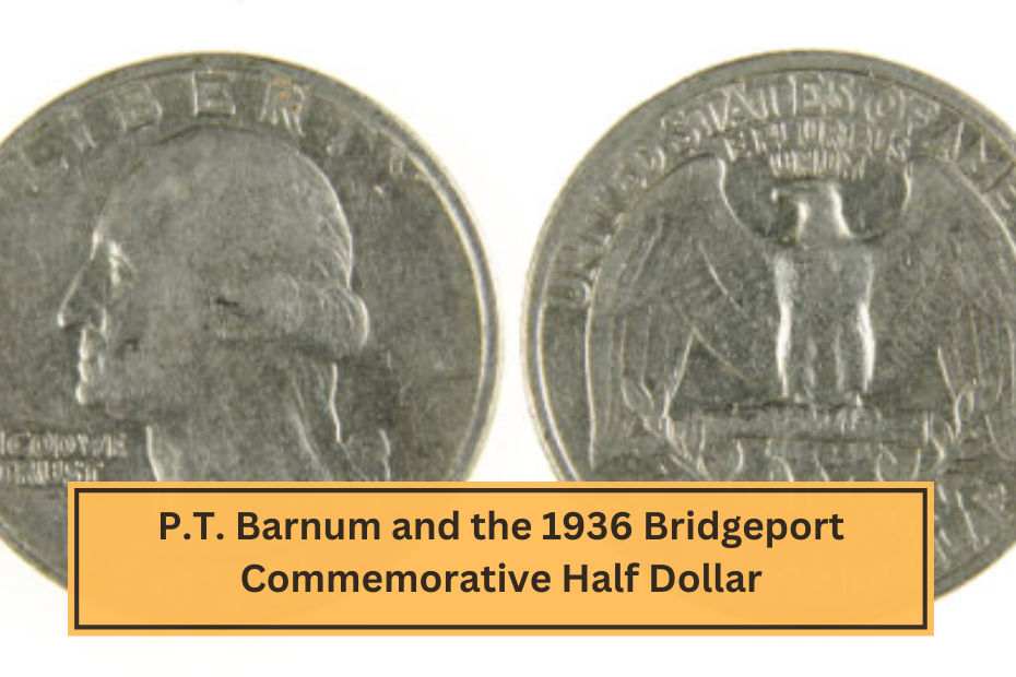 P.T. Barnum and the 1936 Bridgeport Commemorative Half Dollar