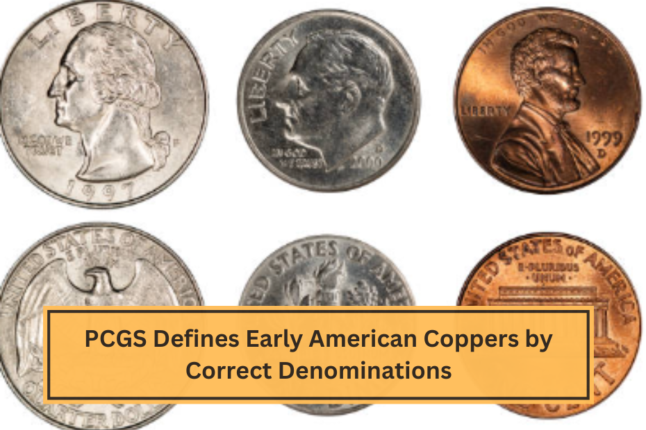 PCGS Defines Early American Coppers by Correct Denominations