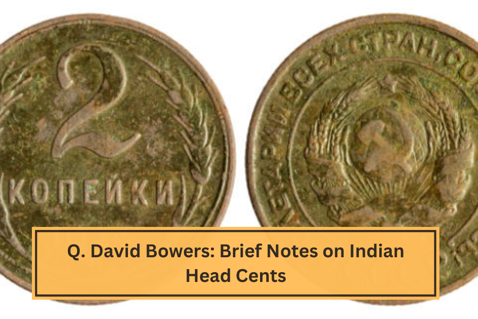 Q. David Bowers Brief Notes on Indian Head Cents