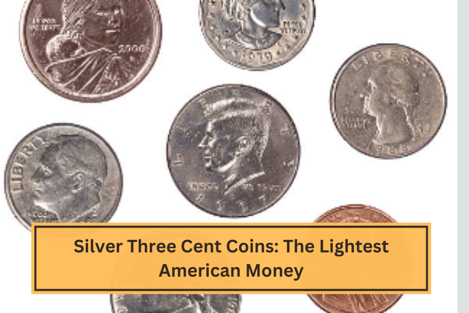 Silver Three Cent Coins The Lightest American Money